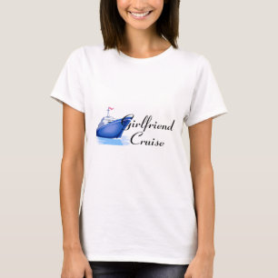 Girlfriend Cruise T-Shirt