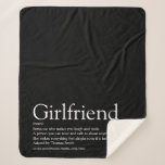 Girlfriend Definition Black and White Modern Sherpa Blanket<br><div class="desc">Personalise for your girlfriend to create a unique valentine,  Christmas or birthday gift. A perfect way to show her how amazing she is every day. You can even customise the background to their favourite colour. Designed by Thisisnotme©</div>