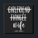 Girlfriend Fiance Wife 2025 Just Married Wedding H Magnet<br><div class="desc">Girlfriend Fiance Wife 2025 Just Married Wedding Honeymoon</div>