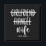 Girlfriend Fiance Wife 2025 Just Married Wedding H Magnet<br><div class="desc">Girlfriend Fiance Wife 2025 Just Married Wedding Honeymoon</div>