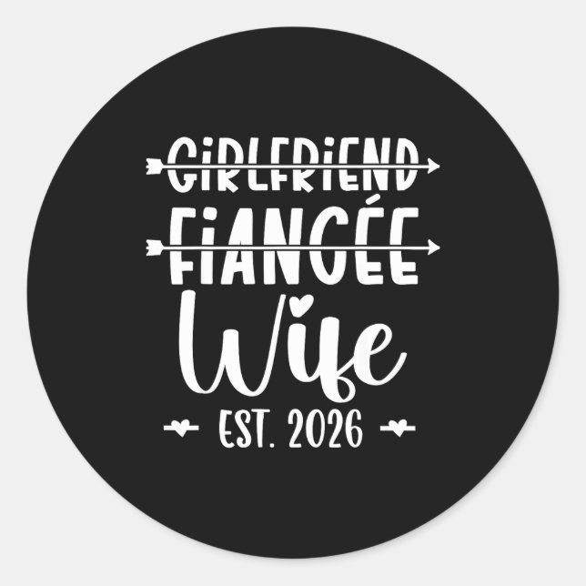 Girlfriend Fiance Wife 2026 Just Married Wedding H Classic Round Sticker (Front)