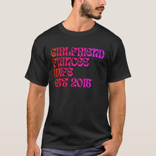 Girlfriend Fiance Wife Est 2015 Wedding Anniversar T-Shirt (Front)