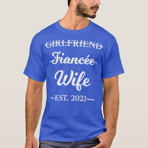 Girlfriend Fiancee Wife Married 2023 Engagement Co T-Shirt