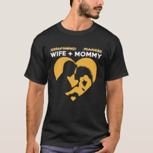 Girlfriend Fiancee Wife Mummy For Engaged And Marr T-Shirt