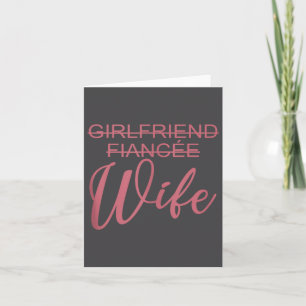 Girlfriend Fiancée Wife, Wedding, Just Married, Ma Card