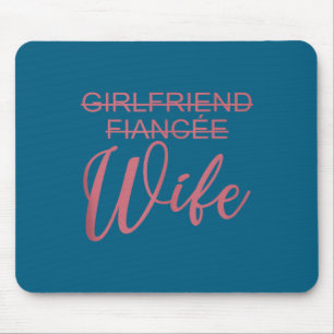 Girlfriend Fiancée Wife, Wedding, Just Married, Ma Mouse Pad