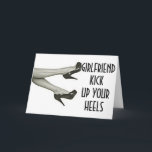 GIRLFRIEND KICK UP OR KICK OFF YOUR HEELS BIRTHDAY CARD<br><div class="desc">GIRLFRIEND YOU CAN KICK UP YOUR HEELS OR KICK THEM OFF-AFTER ALL IT IS "YOUR BIRTHDAY" SO ENJOY YOUR DAY!</div>