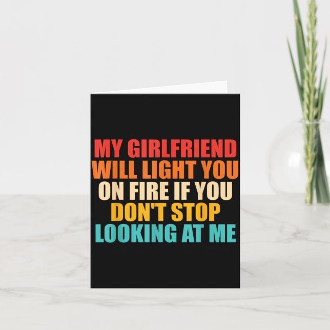 Girlfriend Will Light On Fire Dont Stop Looking At Card (Front)