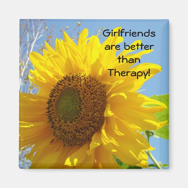 Girlfriends are better than Therapy! magnets (Front)