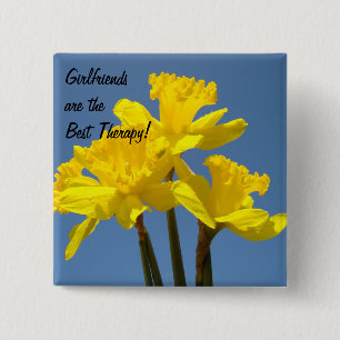 Girlfriends are the Best Therapy! buttons Daffodil