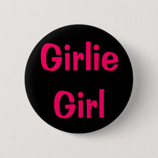 Girlie Girl 6 Cm Round Badge