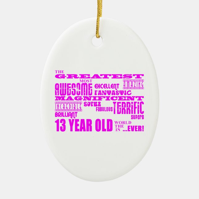 Girls 13th Birthdays : Pink Greatest 13 Year Old Ceramic Tree Decoration (Front)