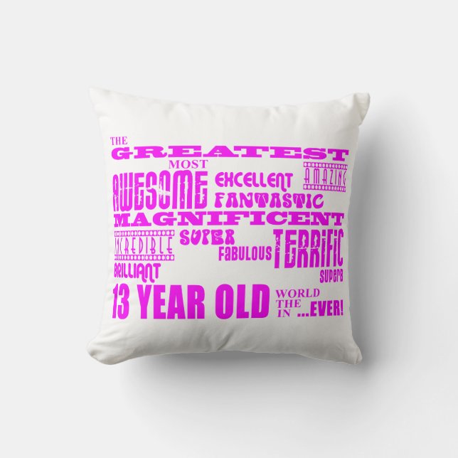 Girls 13th Birthdays : Pink Greatest 13 Year Old Cushion (Front)