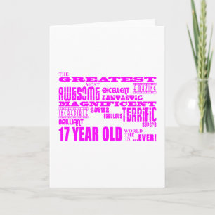 Girls 17th Birthdays : Pink Greatest 17 Year Old Card