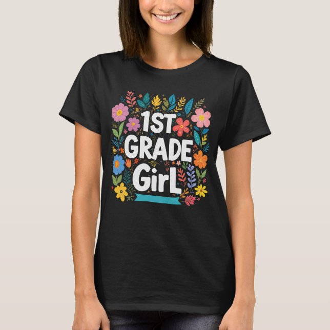 Girls 1st Grade Girl First Grade Back To School T-Shirt (Front)