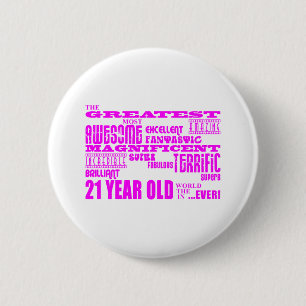 Girls 21st Birthdays : Pink Greatest 21 Year Old 6 Cm Round Badge