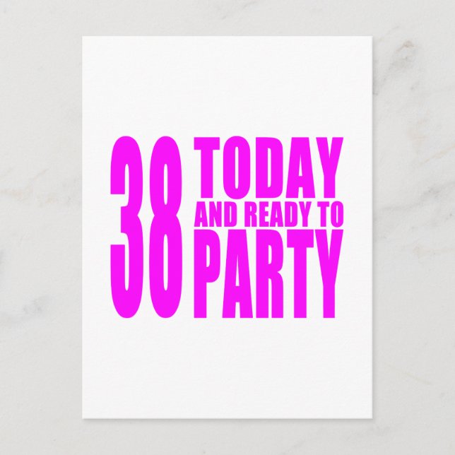 Girls 38th Birthdays : 38 Today and Ready to Party Invitation Postcard (Front)