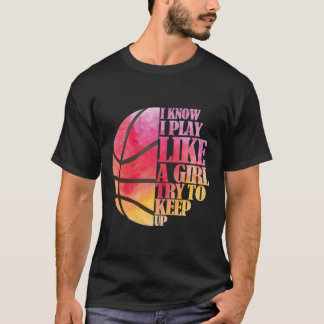 Girls Basketball Gift- Play Like a Girl T-Shirt