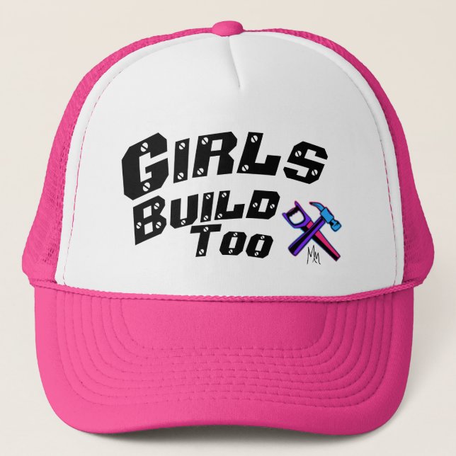 Girls Build Too Trucker Hat (Front)