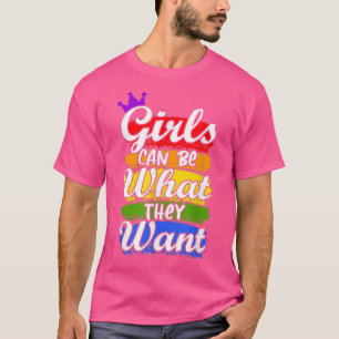 Girls Can Be What They Want Lgbt Feminist Gender E T-Shirt