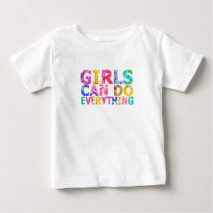 Girls Can Do Everything motivational daughter  Baby T-Shirt
