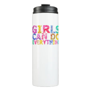 Girls Can Do Everything motivational daughter Thermal Tumbler