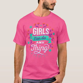 Girls Can Do Everything Women Empowerment Feminist T-Shirt