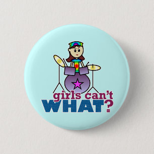 Girls Can't WHAT? Drummer 6 Cm Round Badge