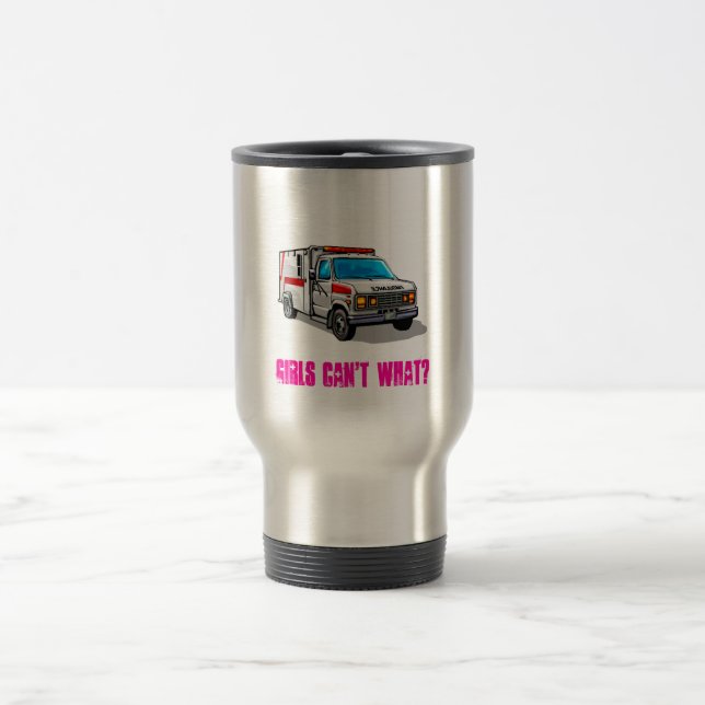 Girls Can't What? Travel Mug (Center)