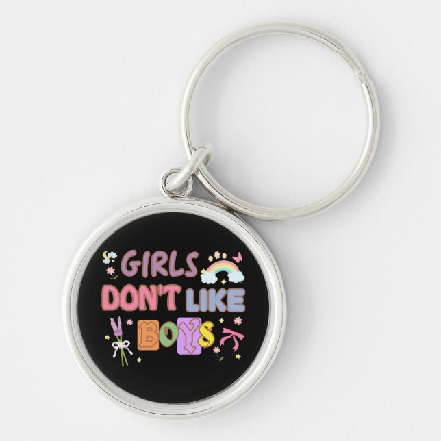 Girls Don't Like Boys  Key Ring (Front)
