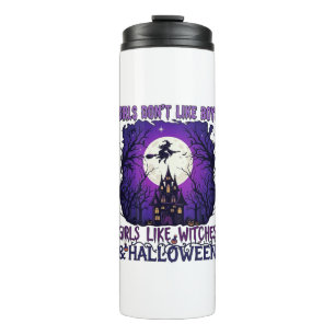 Girls Dont Like Boys Witches Halloween Haunted Hou Thermal Tumbler