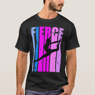 Girls Fierce Dancer Dance Birthday Cute But Danger T-Shirt