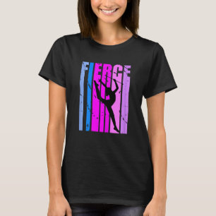 Girls Fierce Rhythmic Gymnastics Birthday Womens T-Shirt