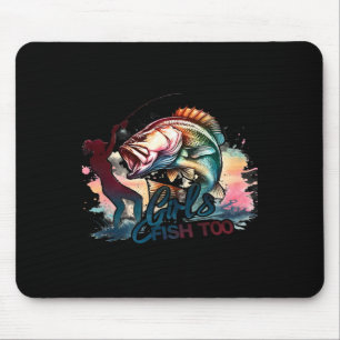 Girls Fish Too Fishing Large Mouth B Graphic Fishe Mouse Pad