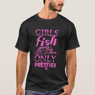 Girls Fishing  For Angler And Ladies Fisher Daught T-Shirt