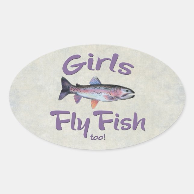 Girls Fly Fish too! Rainbow Trout Fly Fishing Oval Sticker (Front)