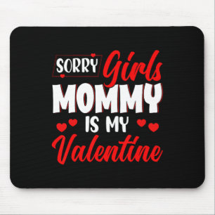Girls Funny Joke Mommy Is My Valentine Costume Cut Mouse Pad