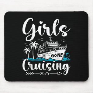Girls Gone Cruising 2025 Girl Cruise Vacation Trip Mouse Pad