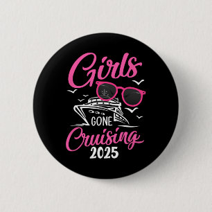 Girls Gone Cruising 2025 Vacation Party Cruise  6 Cm Round Badge