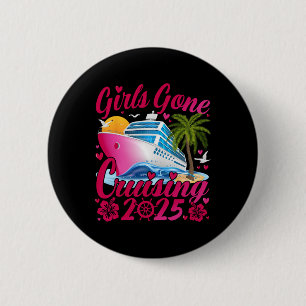 Girls Gone Cruising 2025 Women Cruise Vacation  6 Cm Round Badge