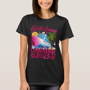 Girls Gone Cruising 2025 Women Cruise Vacation T-Shirt