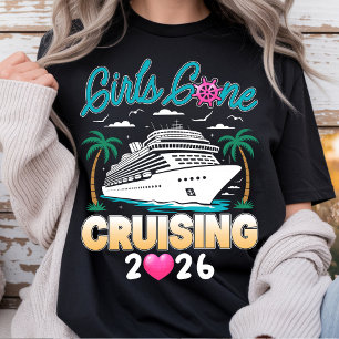 Girls Gone Cruising 2026 Matching Friends Cruise T-Shirt