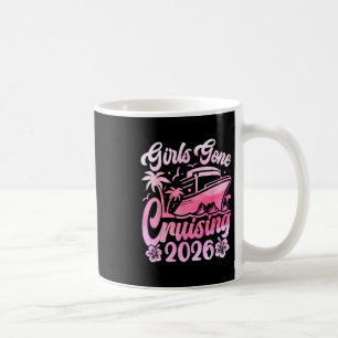 Girls Gone Cruising 2026 Women Cruise Vacation Coffee Mug