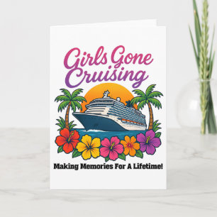 Girls Gone Cruising Making Memories For A Lifetime Card