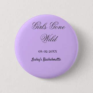 Girls Gone wild Bachelorette party name date bride 6 Cm Round Badge