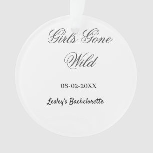 Girls Gone wild Bachelorette party name date bride Ornament