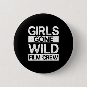 Girls Gone Wild Film Crew Fun Party Costume Funny  6 Cm Round Badge
