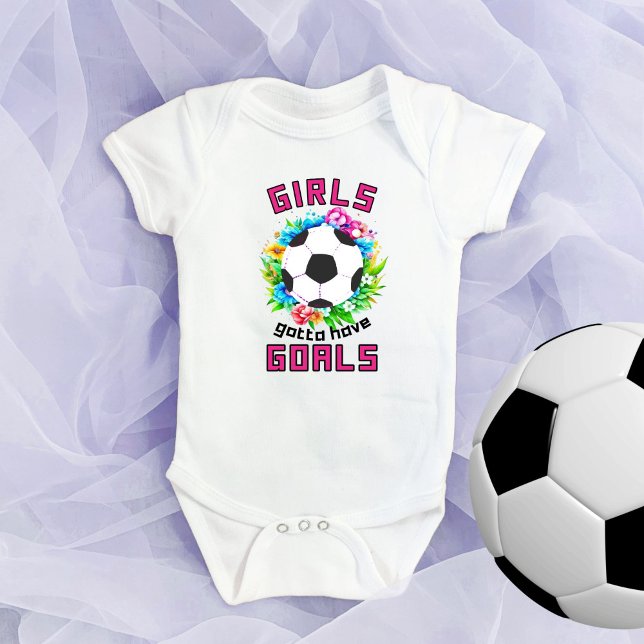 Girls Gotta Have Goals	Soccer Baby Girl Bodysuits (Creator Uploaded)