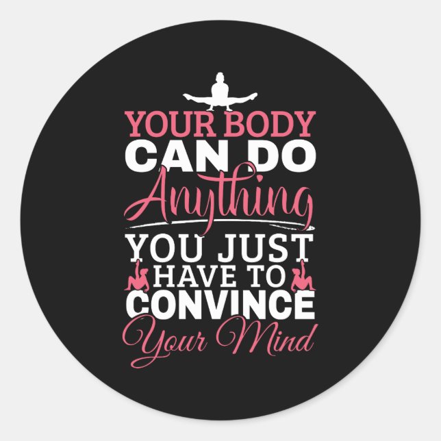 Girls Gymnastics - Your Body Can Do Anything Classic Round Sticker (Front)
