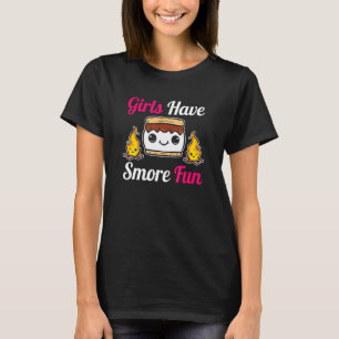 Girls have Smore Fun S'more Campfire T-Shirt